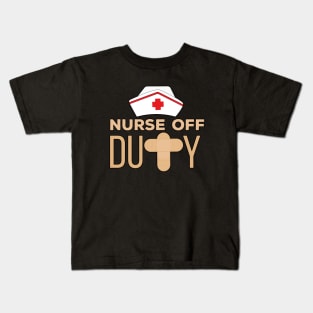 Nurse Off Duty Kids T-Shirt